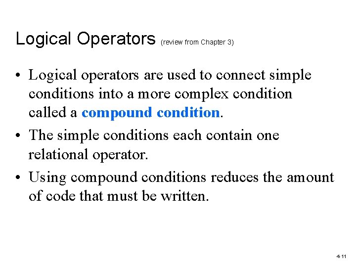 Logical Operators (review from Chapter 3) • Logical operators are used to connect simple