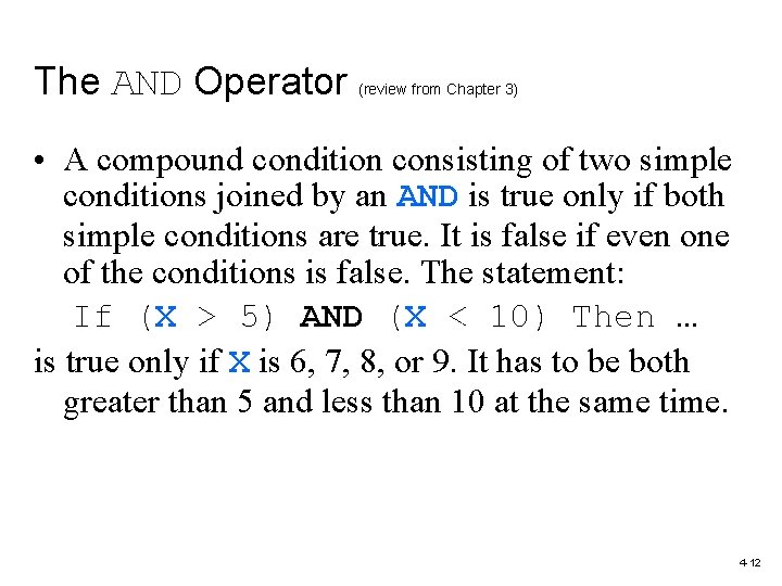 The AND Operator (review from Chapter 3) • A compound condition consisting of two