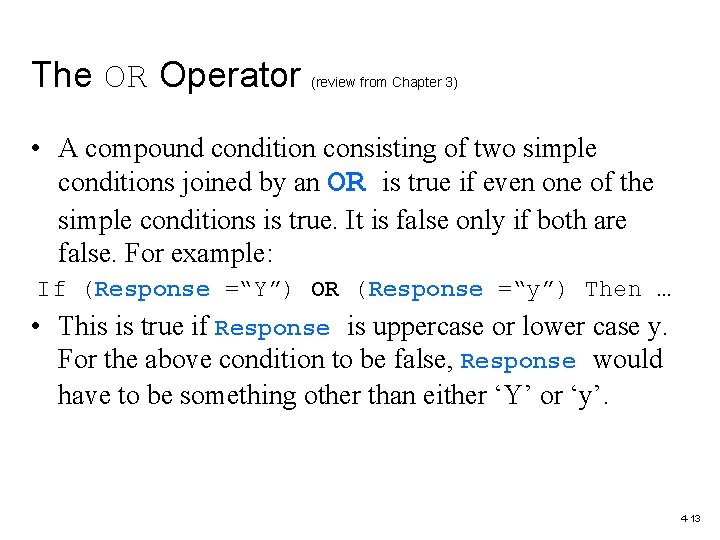 The OR Operator (review from Chapter 3) • A compound condition consisting of two