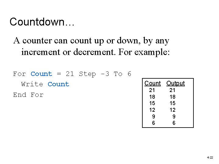 Countdown… A counter can count up or down, by any increment or decrement. For