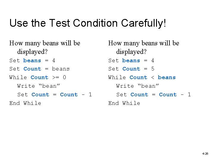 Use the Test Condition Carefully! How many beans will be displayed? Set beans =