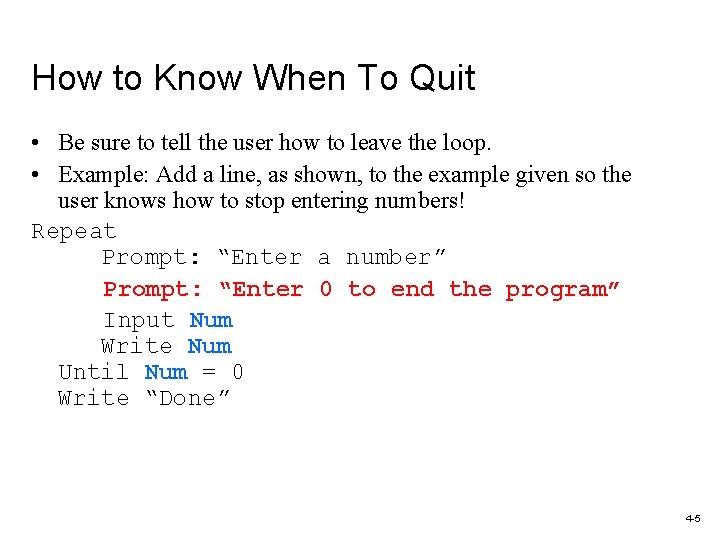 How to Know When To Quit • Be sure to tell the user how