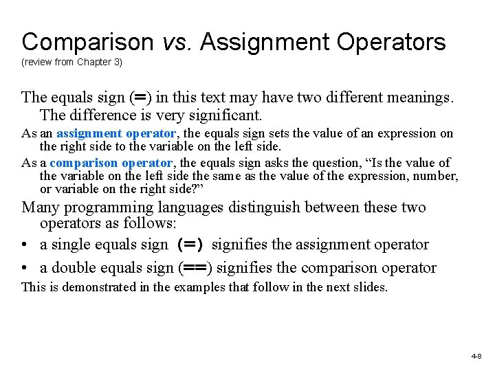 Comparison vs. Assignment Operators (review from Chapter 3) The equals sign (=) in this