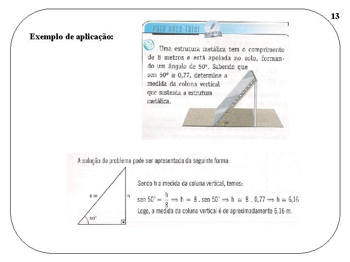 13 Exemplo de aplicação: 