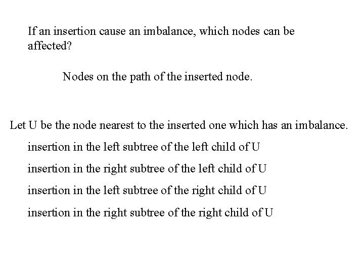 If an insertion cause an imbalance, which nodes can be affected? Nodes on the