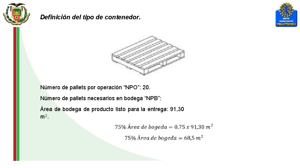 Definición del tipo de contenedor. Número de pallets por operación “NPO”: 20. Número de