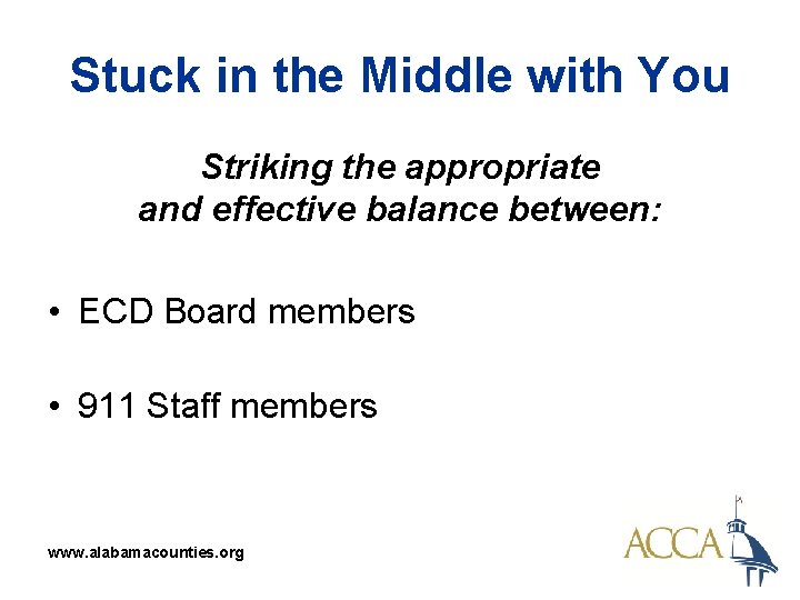 Stuck in the Middle with You Striking the appropriate and effective balance between: •