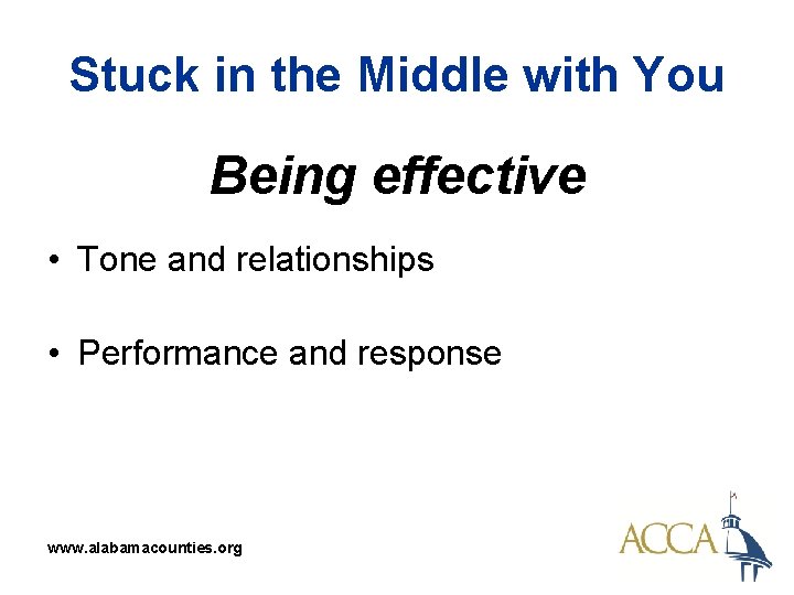 Stuck in the Middle with You Being effective • Tone and relationships • Performance