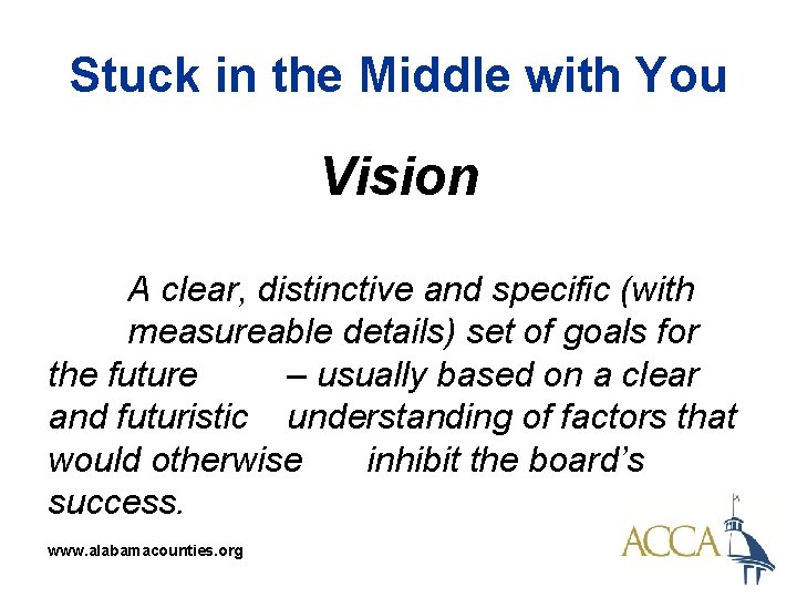 Stuck in the Middle with You Vision A clear, distinctive and specific (with measureable