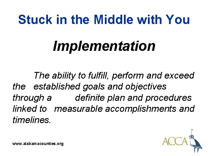 Stuck in the Middle with You Implementation The ability to fulfill, perform and exceed