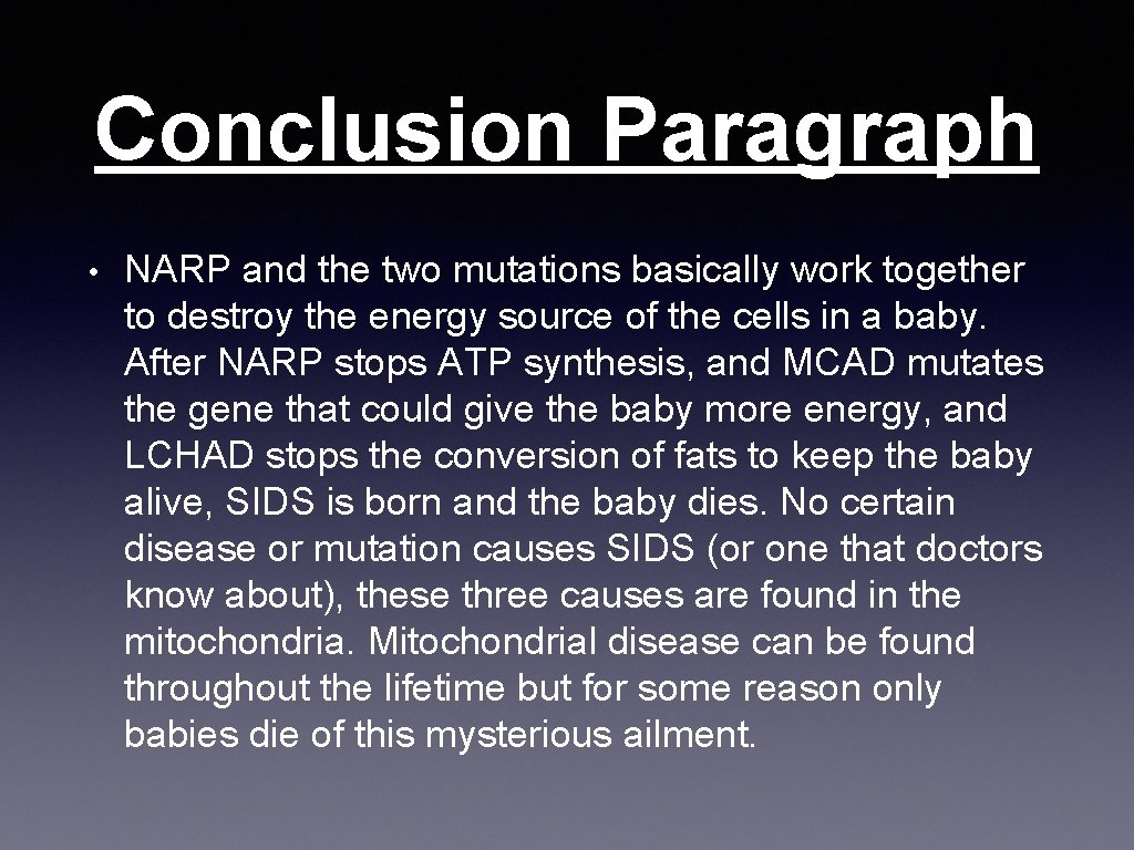 Conclusion Paragraph • NARP and the two mutations basically work together to destroy the