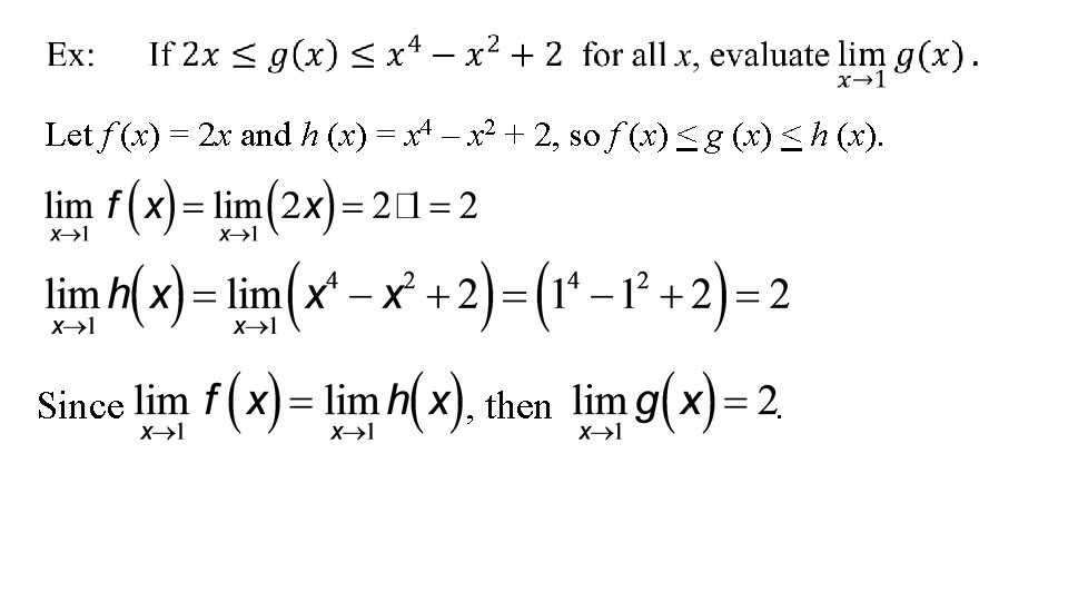 Let f (x) = 2 x and h (x) = x 4 – x