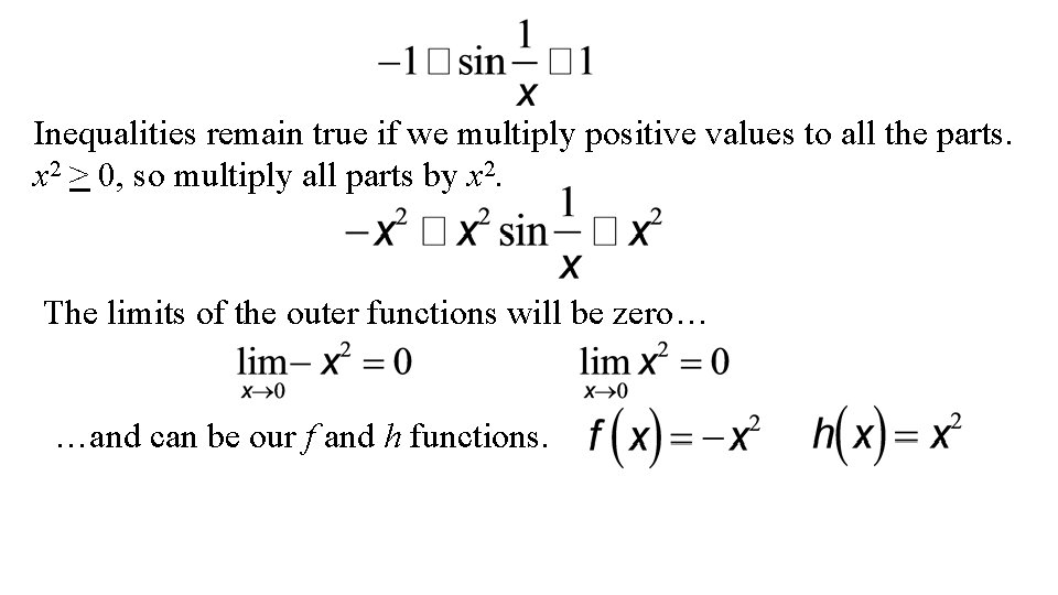 Inequalities remain true if we multiply positive values to all the parts. x 2