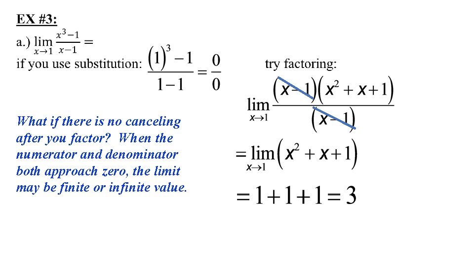 What if there is no canceling after you factor? When the numerator and denominator