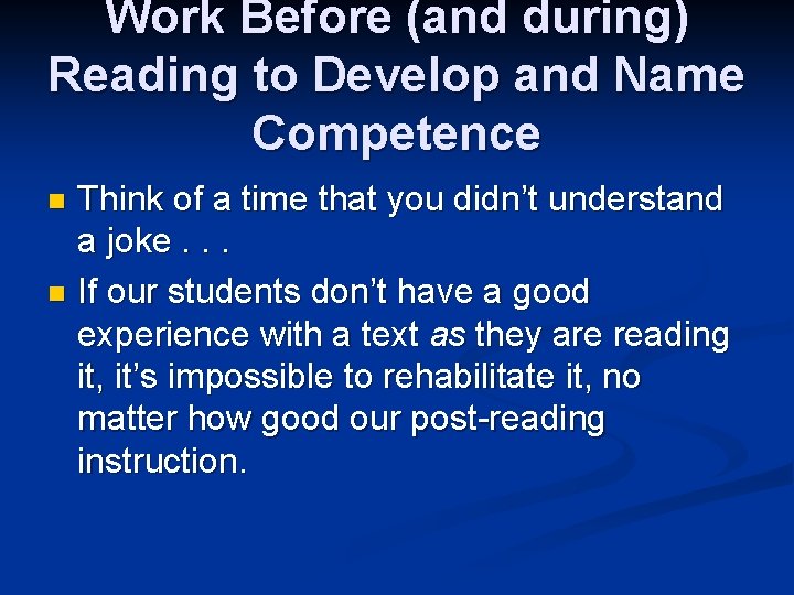 Work Before (and during) Reading to Develop and Name Competence Think of a time