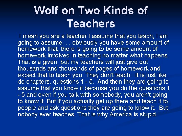 Wolf on Two Kinds of Teachers I mean you are a teacher I assume