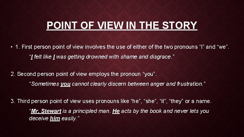 POINT OF VIEW IN THE STORY • 1. First person point of view involves