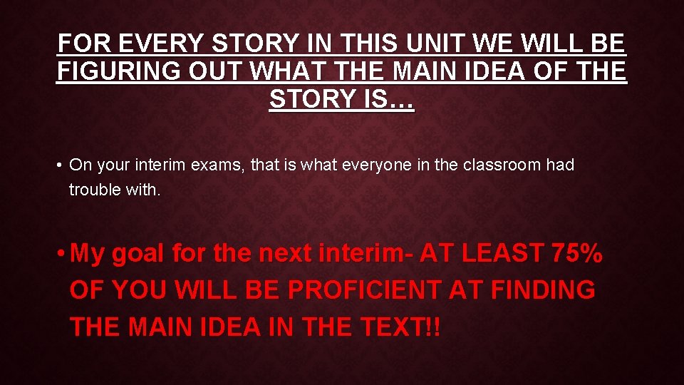 FOR EVERY STORY IN THIS UNIT WE WILL BE FIGURING OUT WHAT THE MAIN