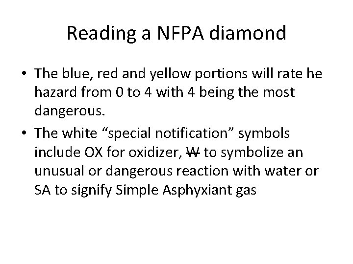 Reading a NFPA diamond • The blue, red and yellow portions will rate he