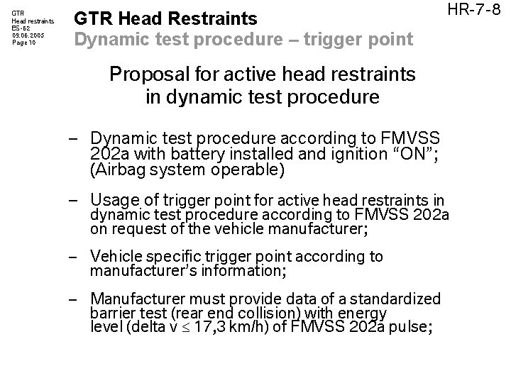 GTR Head restraints ES-62 09. 06. 2005 Page 10 GTR Head Restraints Dynamic test