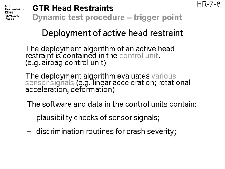 GTR Head restraints ES-62 09. 06. 2005 Page 8 GTR Head Restraints Dynamic test