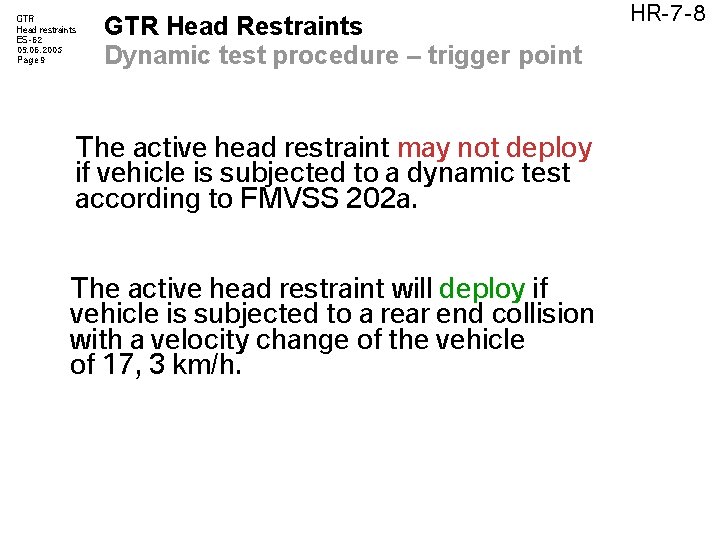 GTR Head restraints ES-62 09. 06. 2005 Page 9 GTR Head Restraints Dynamic test