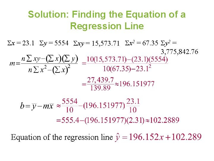 Solution: Finding the Equation of a Regression Line Σx = 23. 1 Σy =