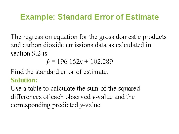 Example: Standard Error of Estimate The regression equation for the gross domestic products and