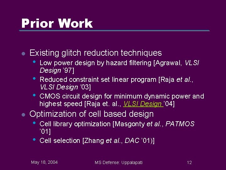 Prior Work l Existing glitch reduction techniques • • • l Low power design