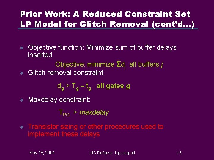 Prior Work: A Reduced Constraint Set LP Model for Glitch Removal (cont’d…) l l