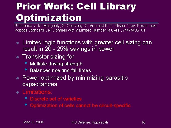 Prior Work: Cell Library Optimization Reference: J. M. Masgonty, S. Cserveny, C. Arm and
