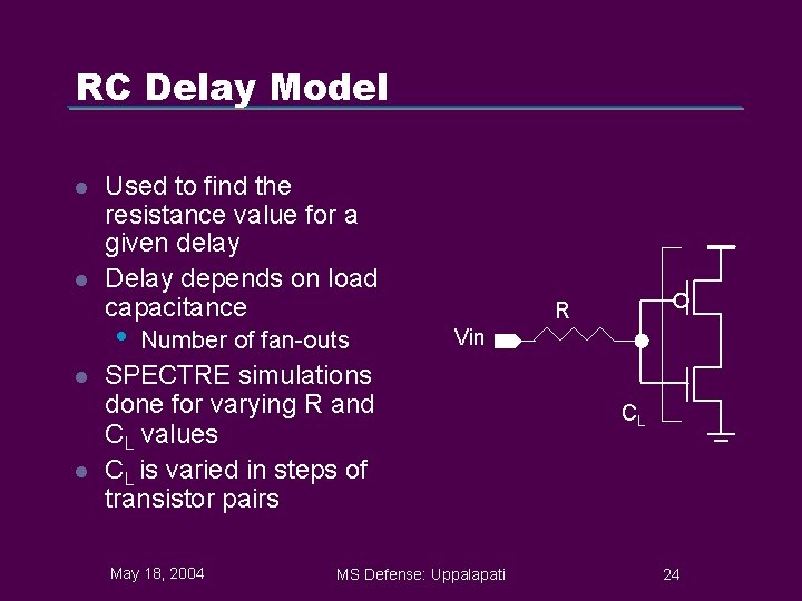 RC Delay Model l l Used to find the resistance value for a given