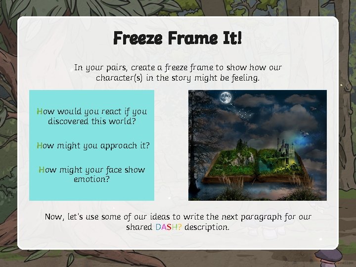 Freeze Frame It! In your pairs, create a freeze frame to show our character(s)