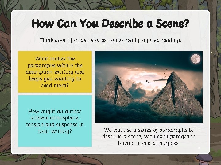How Can You Describe a Scene? Think about fantasy stories you’ve really enjoyed reading.