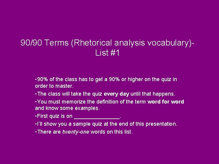 90/90 Terms (Rhetorical analysis vocabulary)List #1 • 90% of the class has to get