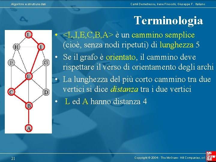 Algoritmi e strutture dati Camil Demetrescu, Irene Finocchi, Giuseppe F. Italiano Terminologia • <L,