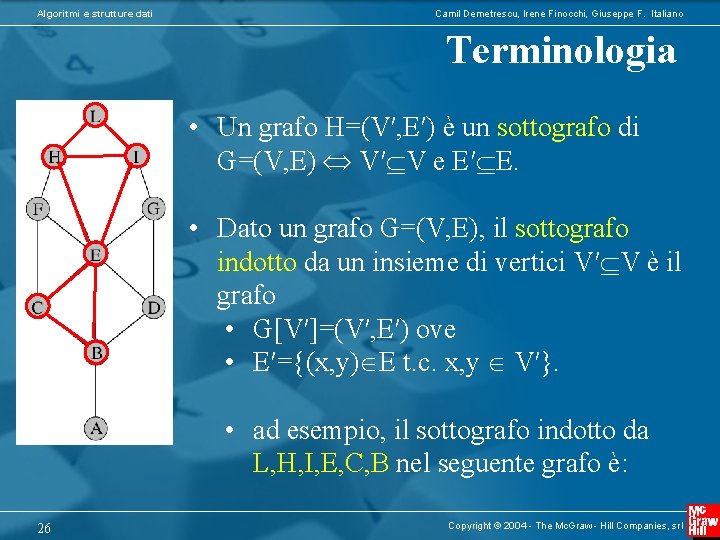 Algoritmi e strutture dati Camil Demetrescu, Irene Finocchi, Giuseppe F. Italiano Terminologia • Un