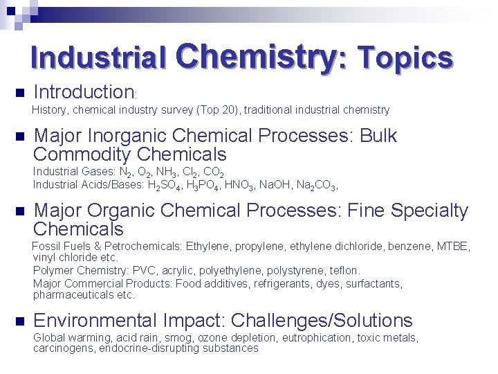 Industrial Chemistry: Topics n Introduction: History, chemical industry survey (Top 20), traditional industrial chemistry