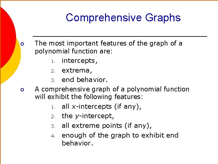 Comprehensive Graphs ¡ The most important features of the graph of a polynomial function