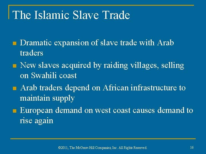 The Islamic Slave Trade n n Dramatic expansion of slave trade with Arab traders