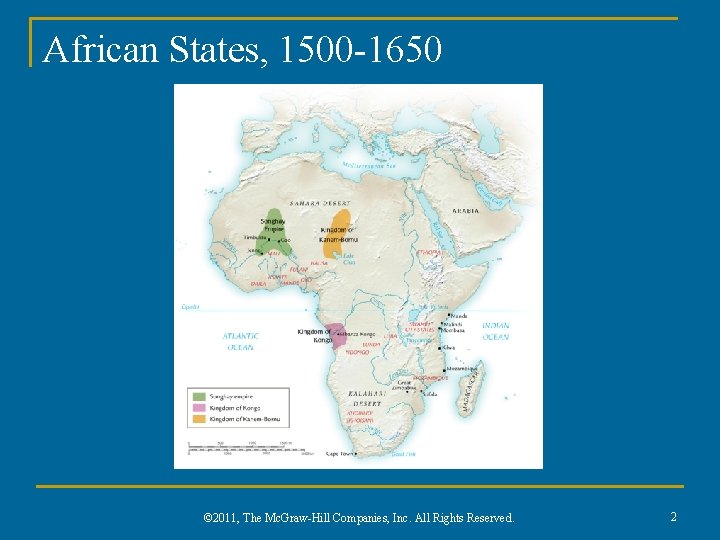 African States, 1500 -1650 © 2011, The Mc. Graw-Hill Companies, Inc. All Rights Reserved.