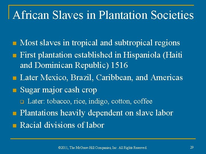 African Slaves in Plantation Societies n n Most slaves in tropical and subtropical regions