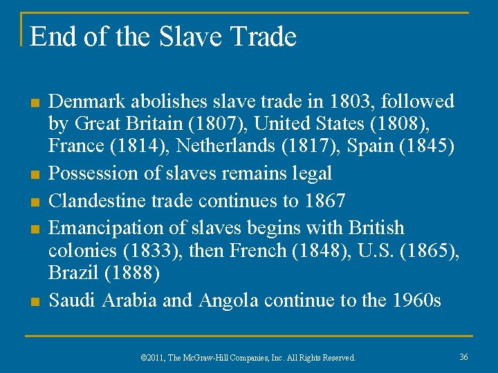 End of the Slave Trade n n n Denmark abolishes slave trade in 1803,
