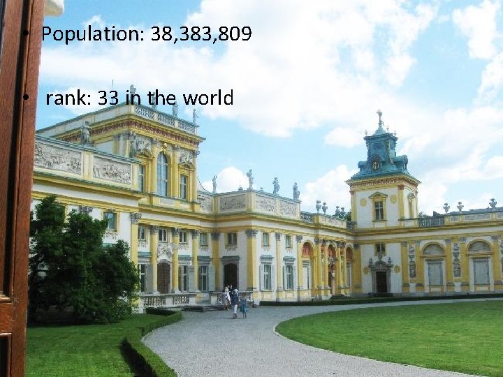 • Population: 38, 383, 809 • rank: 33 in the world • Population: 38, 383, 809 • rank: 33 in the world