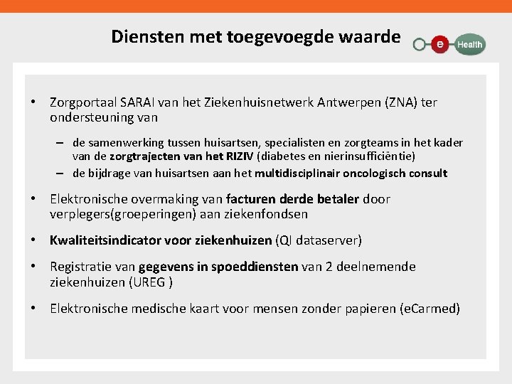 Diensten met toegevoegde waarde • Zorgportaal SARAI van het Ziekenhuisnetwerk Antwerpen (ZNA) ter ondersteuning
