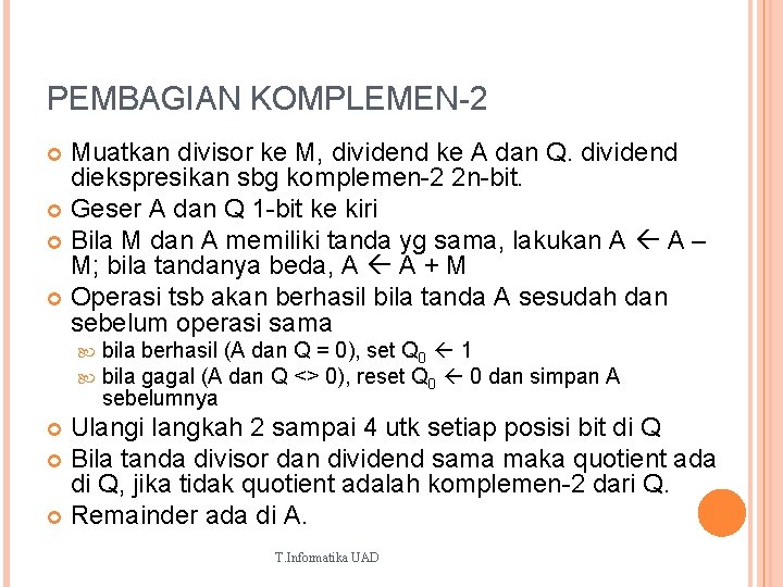 PEMBAGIAN KOMPLEMEN-2 Muatkan divisor ke M, dividend ke A dan Q. dividend diekspresikan sbg