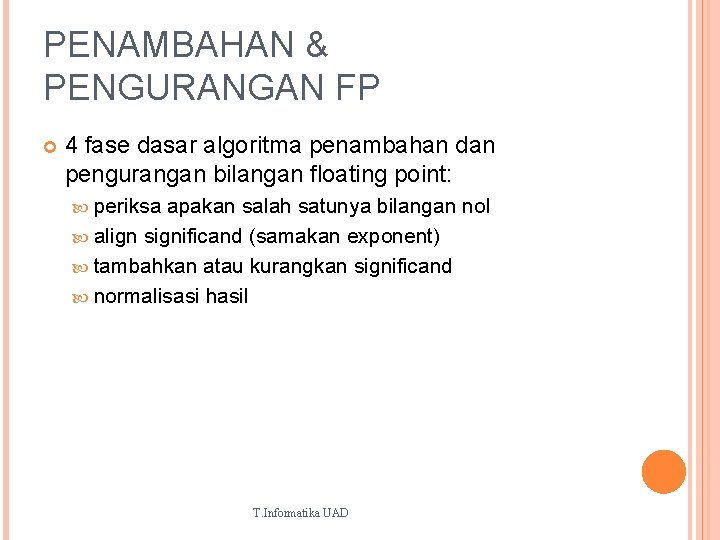 PENAMBAHAN & PENGURANGAN FP 4 fase dasar algoritma penambahan dan pengurangan bilangan floating point: