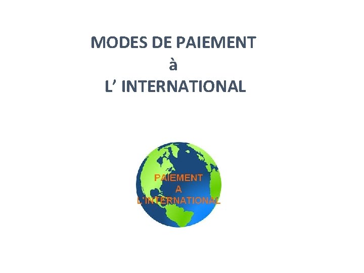 MODES DE PAIEMENT à L’ INTERNATIONAL 