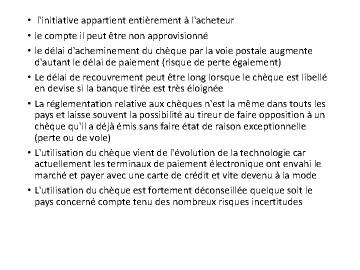  • l'initiative appartient entièrement à l'acheteur • le compte il peut être non