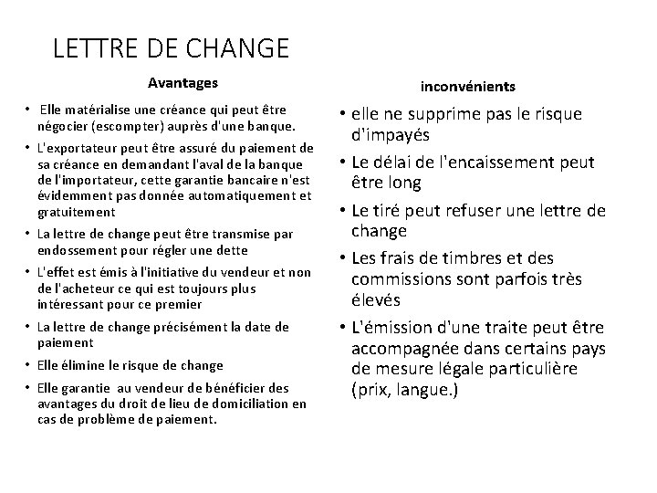 LETTRE DE CHANGE Avantages • Elle matérialise une créance qui peut être négocier (escompter)